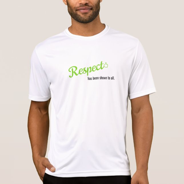 Camiseta O respeito foi demonstrado a todos. (Frente)