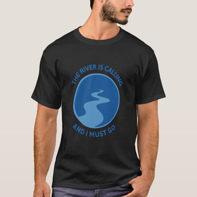 Camiseta O Rio Está Ligando E Eu Tenho Que Ir Flutuar (Frente)