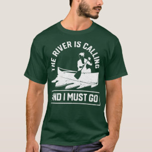 Camiseta O rio liga e eu tenho que canoar barco