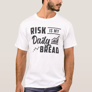 Camiseta O Risco Do Mercado De Ações É O Meu Comércio Diári