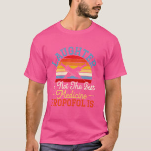 Camiseta O riso não é a melhor medicina Propofol é Anest