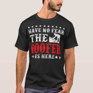 Camiseta O Roofer Está Aqui Engraçado Telhado Premium 