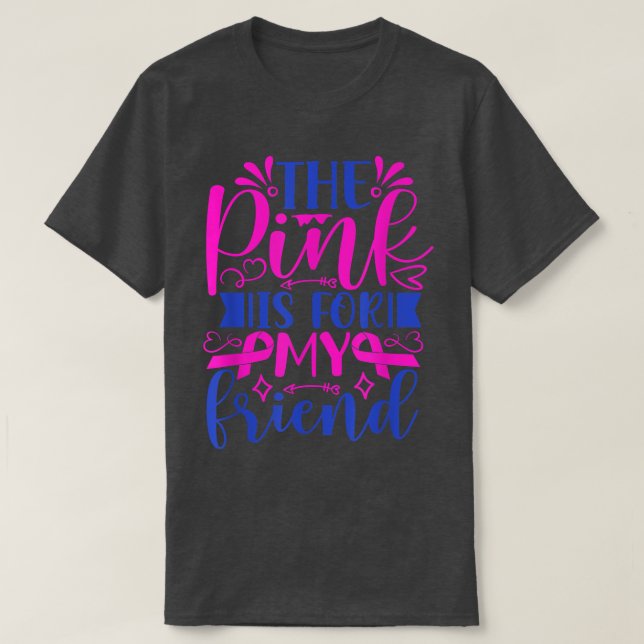Camiseta O rosa é para o meu amigo Cancer de fita (Frente do Design)