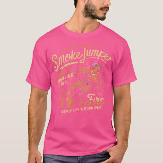 Camiseta O Salto De Fumaça Ao Fogo Parecia Uma Boa Ideia