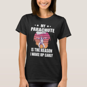Camiseta O Salto de Paraquedas É O Motivo Pelo Qual Eu Acor