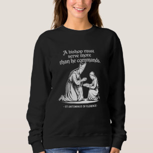 Camiseta O santo Antoninus Bishop Deve Servir Mais Do Que O