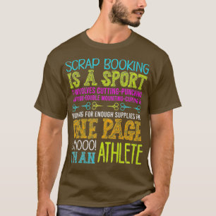 Camiseta O Scrapbooking É Um Esportes De Esportes Que Fazem