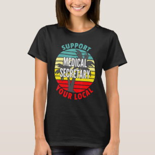 Camiseta O Secretário Médico Apoia O Seu Serviço Médico Loc