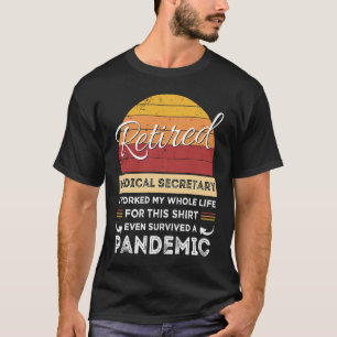 Camiseta O Secretário Médico aposentado trabalhou durante t