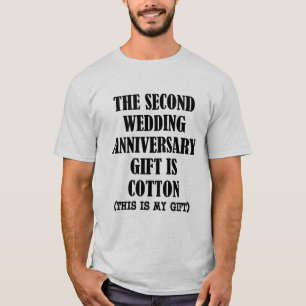 Camiseta O segundo presente de aniversário de casamento é a