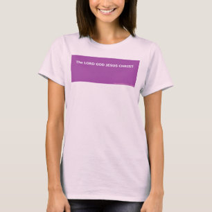 CAMISETA O SENHOR DEUS JESUS CRISTO