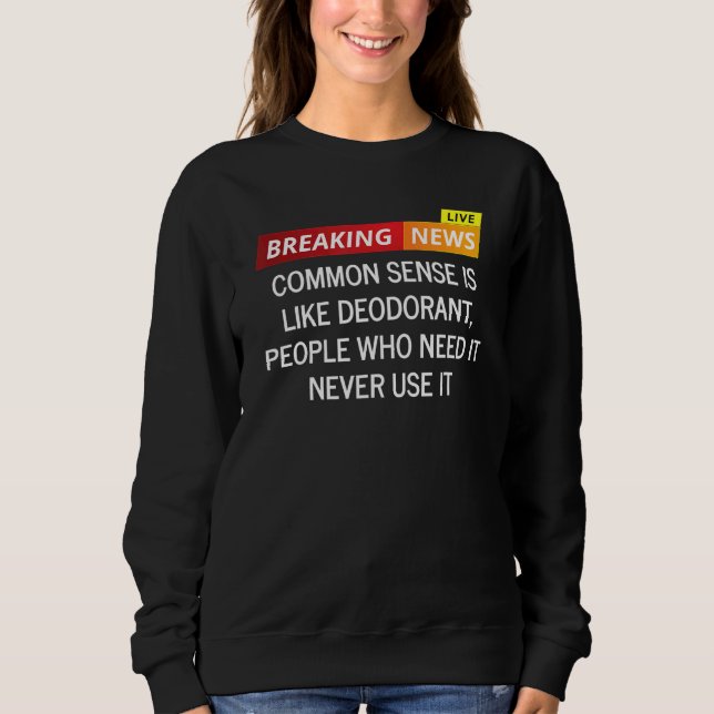 Camiseta O Sentido Comum É Como Pessoas Desodorizantes Que  (Frente)