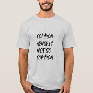 Camiseta "O Sentido Comum Não É Tão Comum"