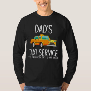 Camiseta O Serviço de Táxi Dadu2019s Abre 24 Horas Por Dia 