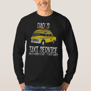 Camiseta O Serviço De Táxis Do pai Abre 24 Horas Por Dia 7