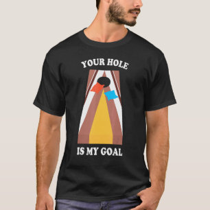 Camiseta O Seu Buraco É O Meu Bag De Roupa