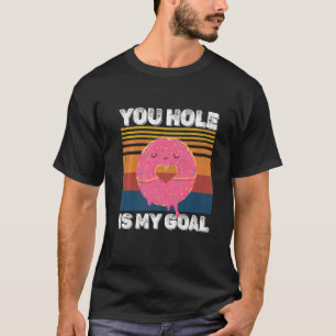 Camiseta O Seu Buraco É O Meu Buraco De Rosquinha Engraçado