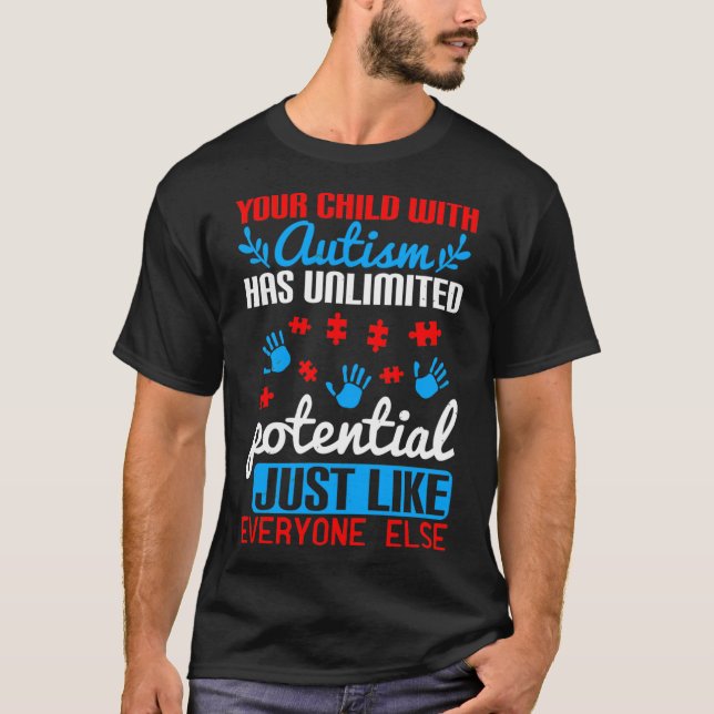 Camiseta O Seu Filho Com Autismo Tem Um Potencial Ilimitado (Frente)