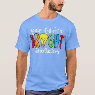 Camiseta O Seu Futuro É Um Barramento Escolar Bright