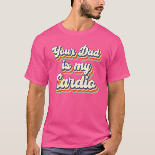 Camiseta O Seu Pai É A Minha Vintagem Do Cardio Gnoovy