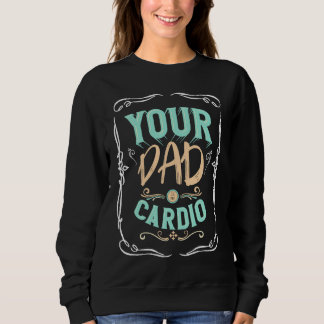 Camiseta O Seu Pai É O Meu Cardio A Dizer O Fato Do Gym