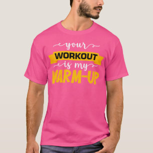 Camiseta O Seu Trabalho É A Minha Motivação De Gym Quente B