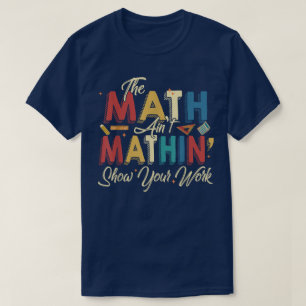 Camiseta O Show de Matemática Não Está Batendo Mostre Seu T