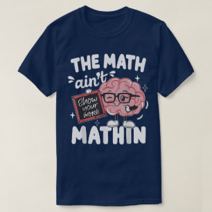 Camiseta O Show de Matemática Não Está Batendo Mostre Seu T