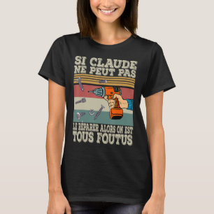 Camiseta O Si Claude não pode consertá-lo, então estamos no