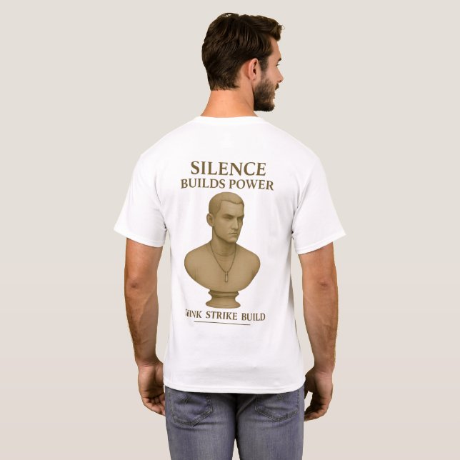 Camiseta O Silêncio Constrói Poder – Pense. Ataque. Constru (Parte Traseira Completa)