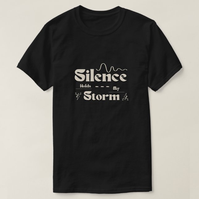 Camiseta O Silêncio Contém Minha Tempestade (Frente do Design)