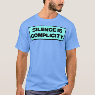 Camiseta O Silêncio É A Complicidade