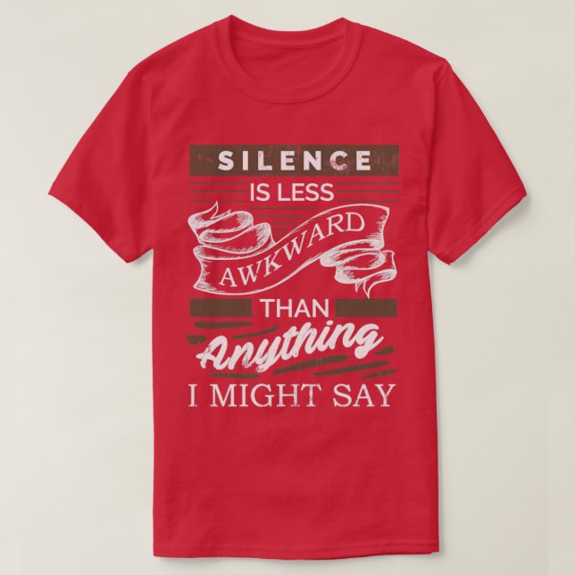 Camiseta O silêncio é menos estranho do que qualquer coisa  (Frente do Design)