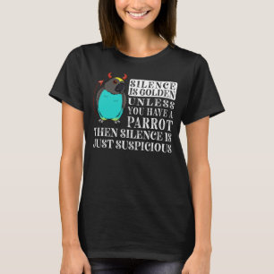 Camiseta O Silêncio É O Ouro Papagaio, Quero Dizer, Papagai