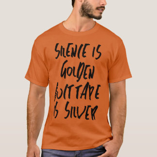 Camiseta O silêncio é que a fita ouro é prata