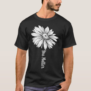 Camiseta O sistema de flores motivacionais que você importa