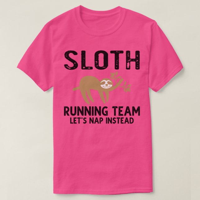 Camiseta O Sloth Running Team Permite O Nap Em Vez De 2 (Frente do Design)