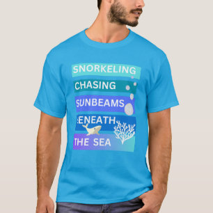 Camiseta O snorkeling é como perseguir raios de sol sob o m