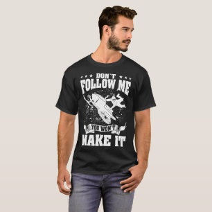 Camiseta O Snowmobile não me segue que você não lhe far