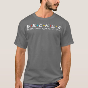 Camiseta O Sobrenome Becker Family Becker Surname Becker