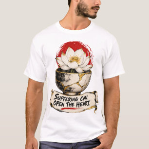 Camiseta O Sofrimento Pode Abrir o Coração Dhammapada