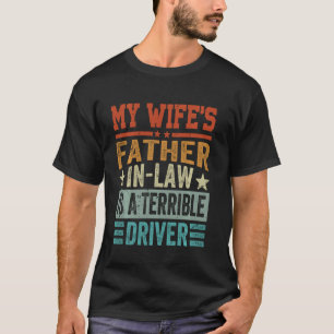 Camiseta O sogro da minha esposa é um péssimo motorista - D