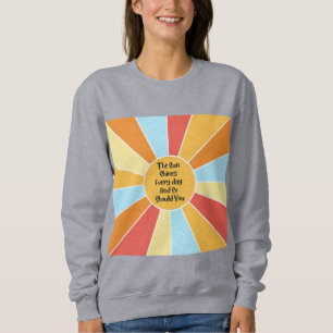 Camiseta O Sol Brilha Todos Os Dias E Vocês Deveriam