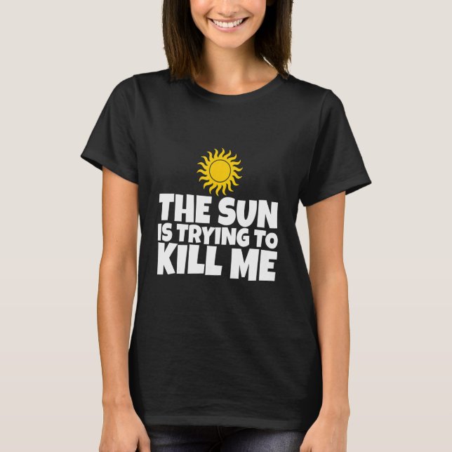 Camiseta O Sol Está Tentando Me Matar (Frente)