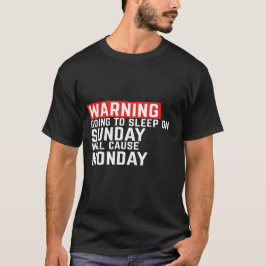 Camiseta O sono de advertência em domingo causará