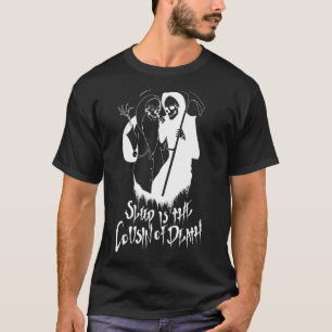 Camiseta O sono é o Primo da morte