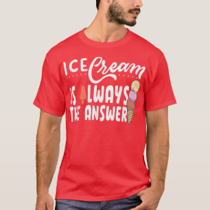 Camiseta O sorvete É Sempre O Sorvete Custa De Resposta