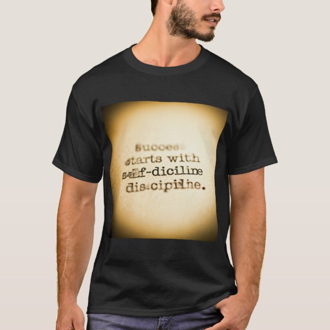 Camiseta "O sucesso começa com autodisciplina": (Frente)