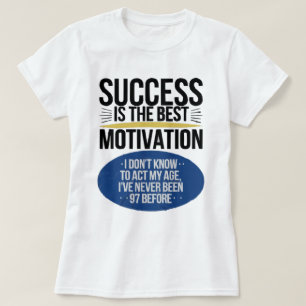 Camiseta O sucesso é a melhor motivação - Inspiração