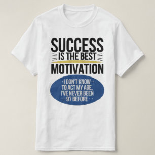 Camiseta O sucesso é a melhor motivação - Inspiração